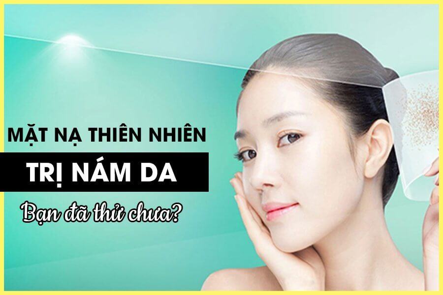 Cách Điều Trị Nám Mảng Hiệu Quả Nhất Tại Nhà Tham khảo