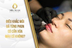 Điêu Khắc Môi Đã Từng Phun Có Cần Xóa Màu Cũ Không Phổ biến