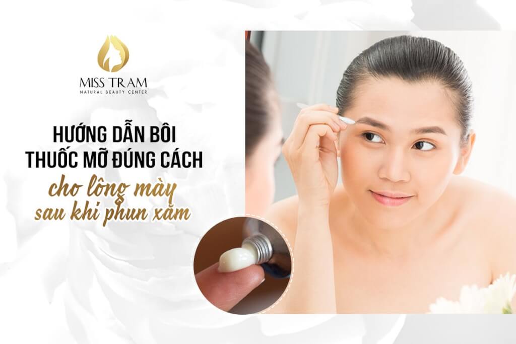 Hướng Dẫn Bôi Thuốc Mỡ Đúng Cách Cho Lông Mày Sau Khi Phun Xăm