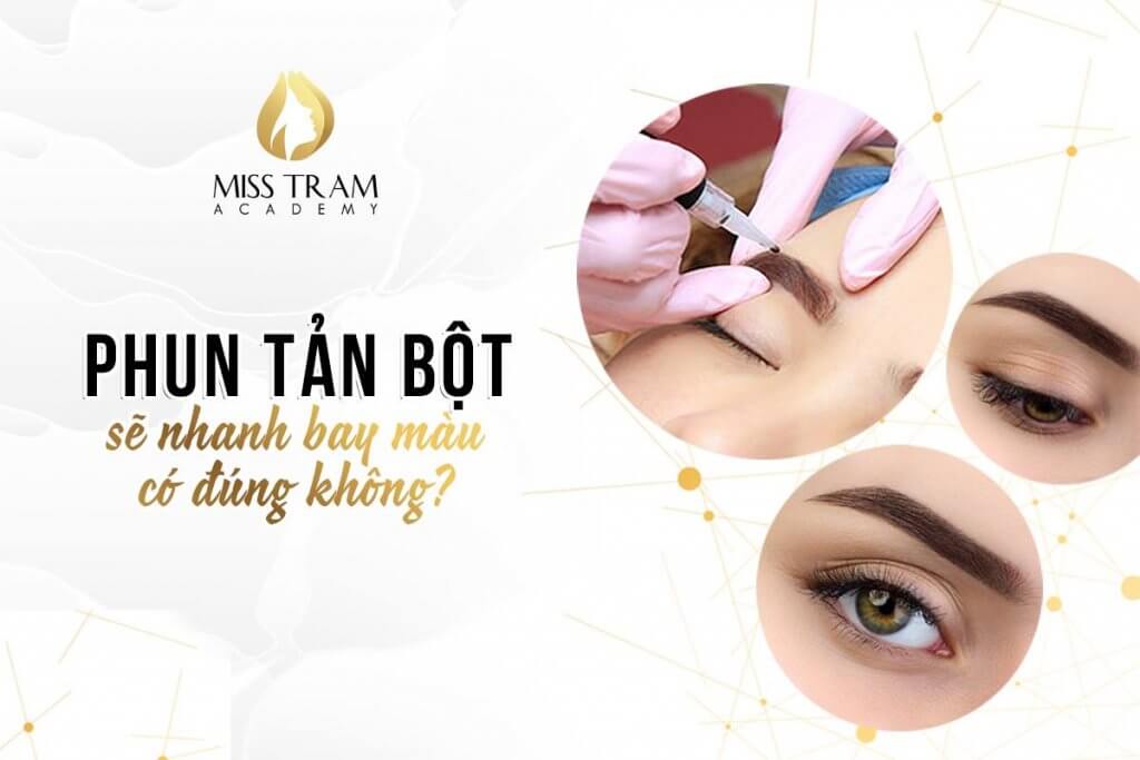 Có Phải Phun Tản Bột Sẽ Nhanh Bay Màu Sự thật