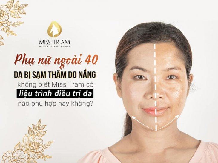Liệu Trình Điều Trị Da Bị Sạm, Thâm Cho Phụ Nữ Ngoài 40 Tuổi