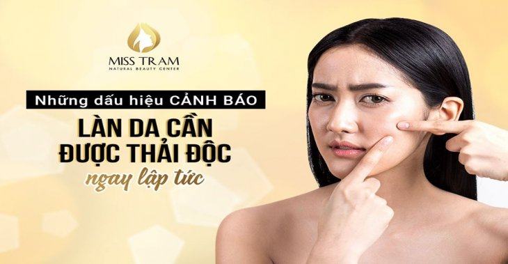 Những Dấu Hiệu CẢNH BÁO Làn Da Cần Được Thải Độc NGAY LẬP TỨC