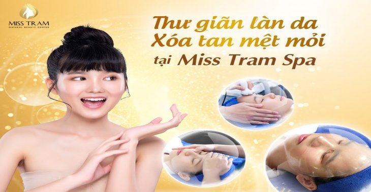 Thư Giãn Làn Da – Xóa Tan Mệt Mỏi Tại Miss Tram Spa