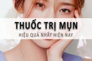 thuốc trị mụn nào hiệu quả nhất hiện nay