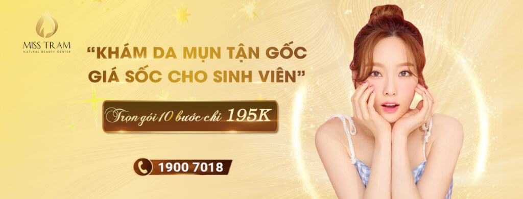 CHƯƠNG TRÌNH KHUYẾN MÃI CHĂM SÓC DA MỤN TRỌN GÓI CHỈ 195K Phổ biến