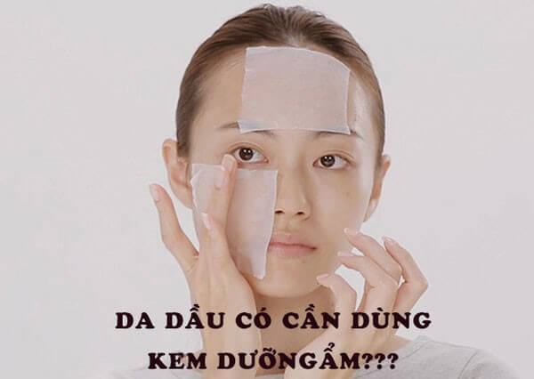 Làn da dầu cần phải được dưỡng ẩm