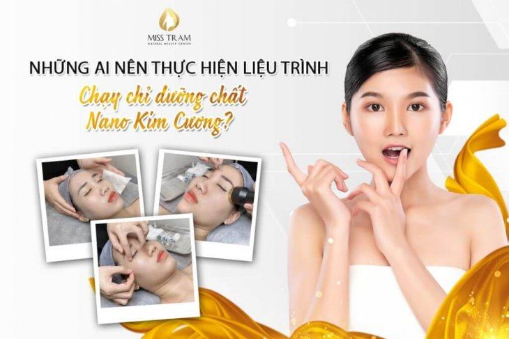 Những Ai Nên Thực Hiện Liệu Trình Chạy Chỉ Dưỡng Chất NaNo Kim Cương