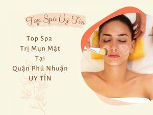 Top spa tri mụn mặt uy tín tại Phú Nhuận