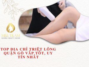 TOP 10+ Địa Chỉ Triệt Lông Quận Gò Vấp Tốt, Uy Tín Nhất Phổ biến