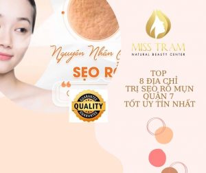 Top 8 Địa Chỉ Trị Sẹo Rỗ Mụn Quận 7 Tốt Uy Tín Nhất