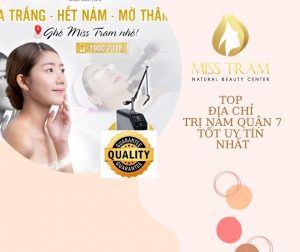 Top 10 Địa Chỉ Trị Nám Quận 7 Tốt Uy Tín Nhất