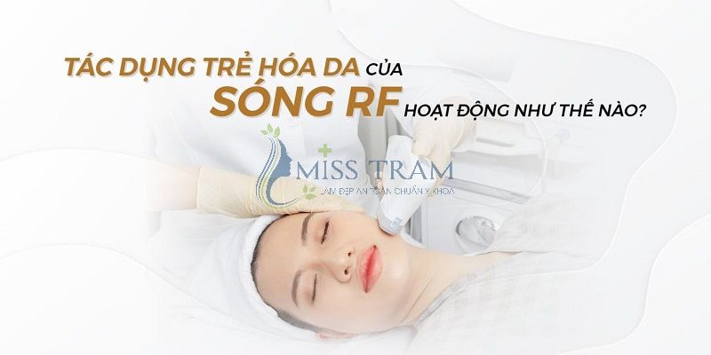 trẻ hóa da bằng công nghệ rf có an toàn không