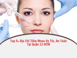 giá dịch vụ tiêm meso uy tín quận 12 hcm