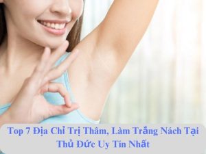 giá dịch vụ trị thâm nách uy tín ở thủ đức