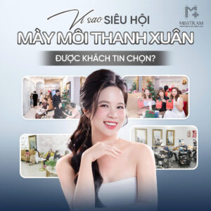 Giải Mã Sức Hút Của "Siêu Hội Mày Môi Thanh Xuân" Tại Miss Trâm Natural Beauty Center Lộ diện